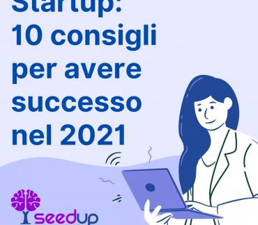 10 regole successo per startup by SeedUp